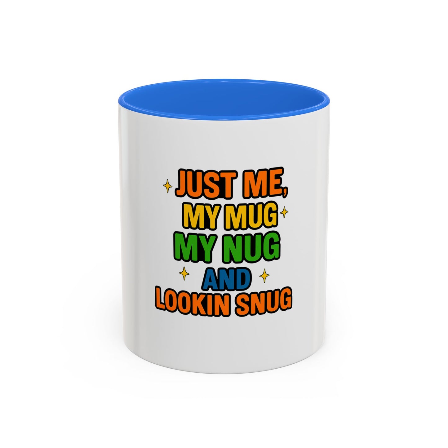 Just Me My Mug My Nug and Lookin Snug Mug – Cozy Weed Lover Quote Cup for Chill Vibes & Night Sessions --Just Me, My Mug & My Nug Colorful Ceramic Coffee Mug - Fun Gift for Coffee Lovers