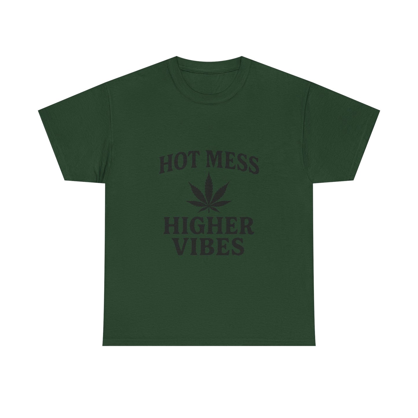 T-Shirt — "Hot Mess Higher Vibes" Cannabis Leaf Graphic Tee