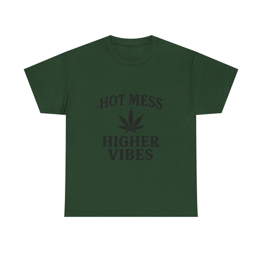 T-Shirt — "Hot Mess Higher Vibes" Cannabis Leaf Graphic Tee