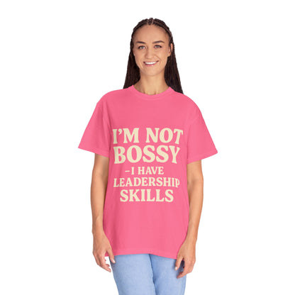 “I’m Not Bossy I Have Leadership Skills T-Shirt – Funny Women’s Graphic Tee, Sassy Gift Shirt”