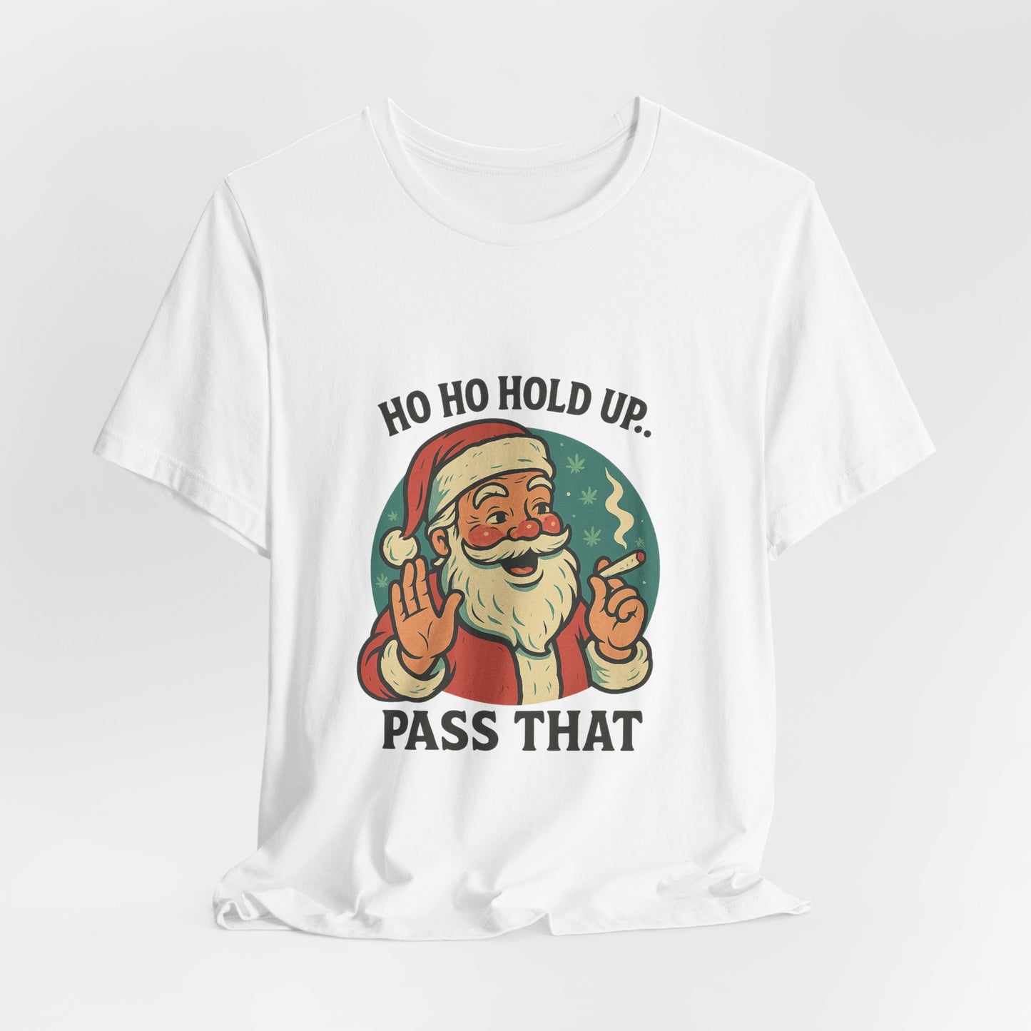 Santa Graphic Tee — "Ho Ho Hold Up, Pass That" Christmas T‑Shirt