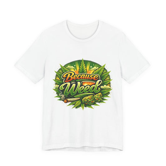 Because Weed | Neon Purple & Green Graphic Tee | Mary Jane 2025