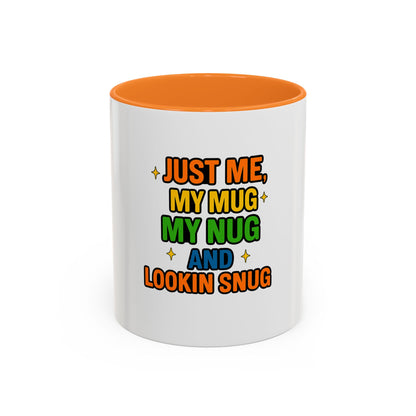 Just Me My Mug My Nug and Lookin Snug Mug – Cozy Weed Lover Quote Cup for Chill Vibes & Night Sessions --Just Me, My Mug & My Nug Colorful Ceramic Coffee Mug - Fun Gift for Coffee Lovers