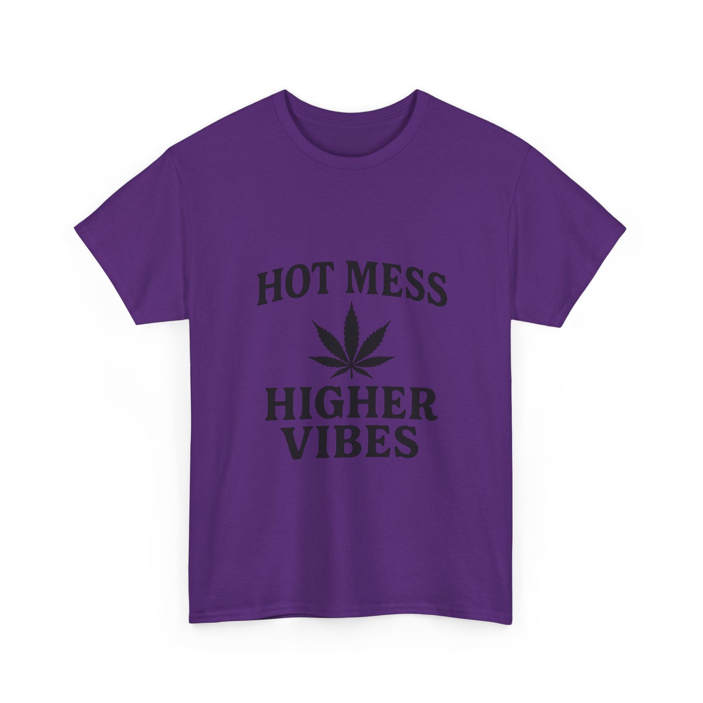 T-Shirt — "Hot Mess Higher Vibes" Cannabis Leaf Graphic Tee