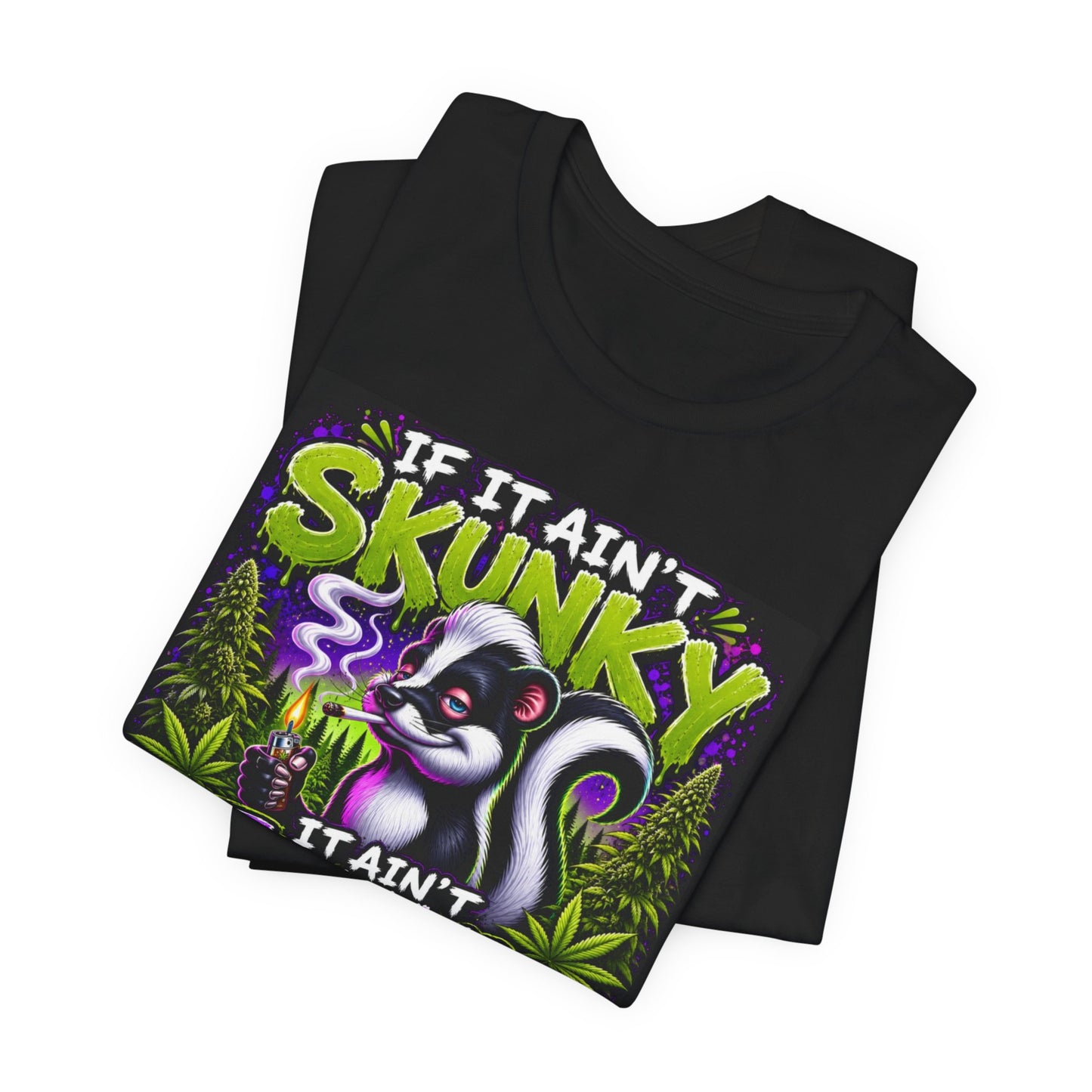 If It Ain't Skunky It Ain't Funky T-Shirt | Funny Skunk Graphic Tee | Retro Smoker Humor Shirt | Unisex Gift Printify