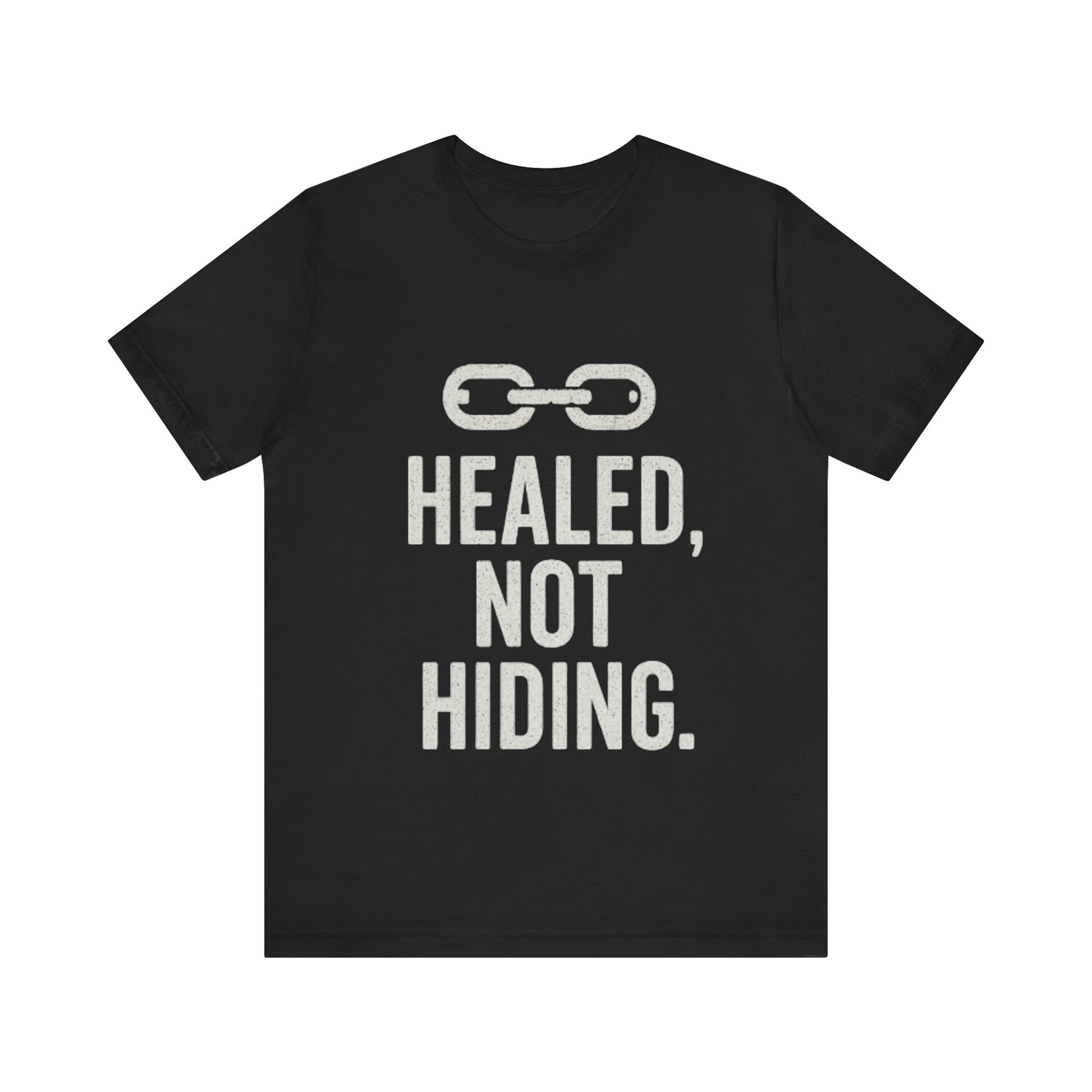Healed Not Hiding Unisex Tee - Empowerment Shirt, Motivational Gift, Casual Outfit, Mental Health Awareness, Recovery Motivation-Mary Jane 2025