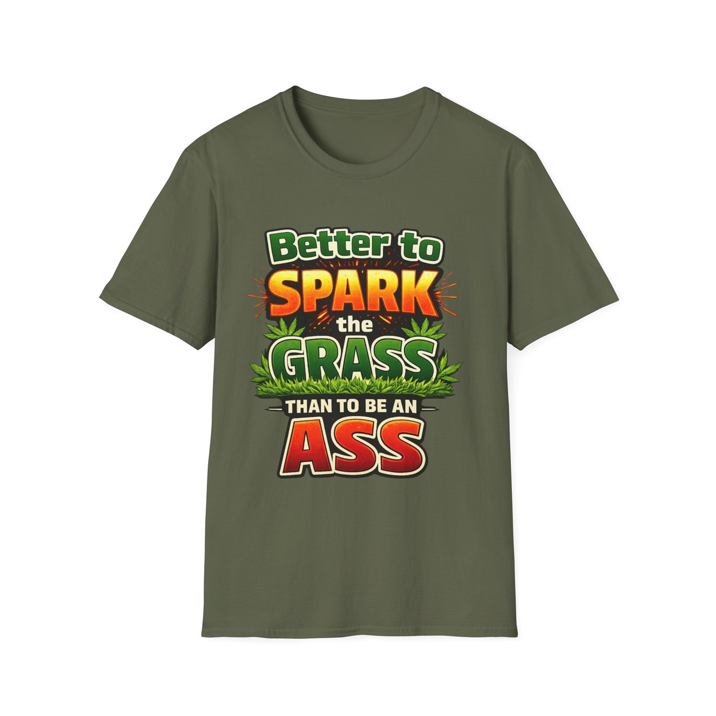 Better to Spark the Grass Than Be an Ass Shirt – Funny 420 Weed Humor T-Shirt