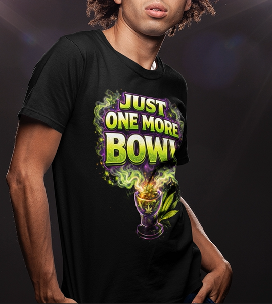 Just One More Bowl Stoner T-Shirt | Funny Cannabis Graphic Tee | Neon Green Weed Humor Shirt | 420 Lifestyle Apparel